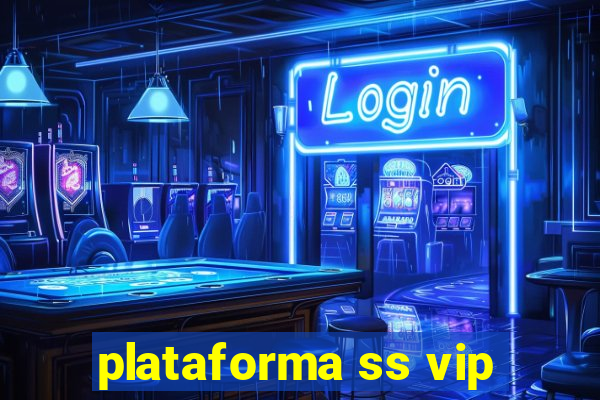 plataforma ss vip